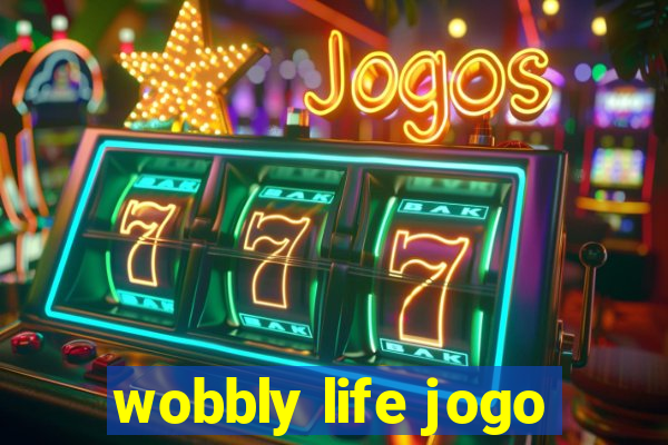 wobbly life jogo